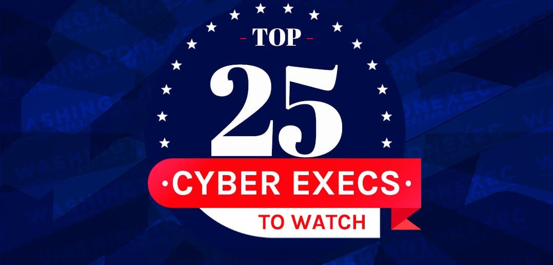 Top 25 Cyber Execs 2020