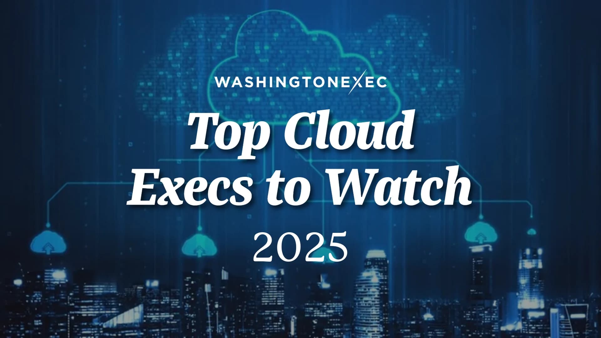 Top Cloud Execs to Watch in 2025