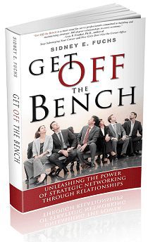 'Get Off the Bench' by noted industry leader Sid Fuchs 