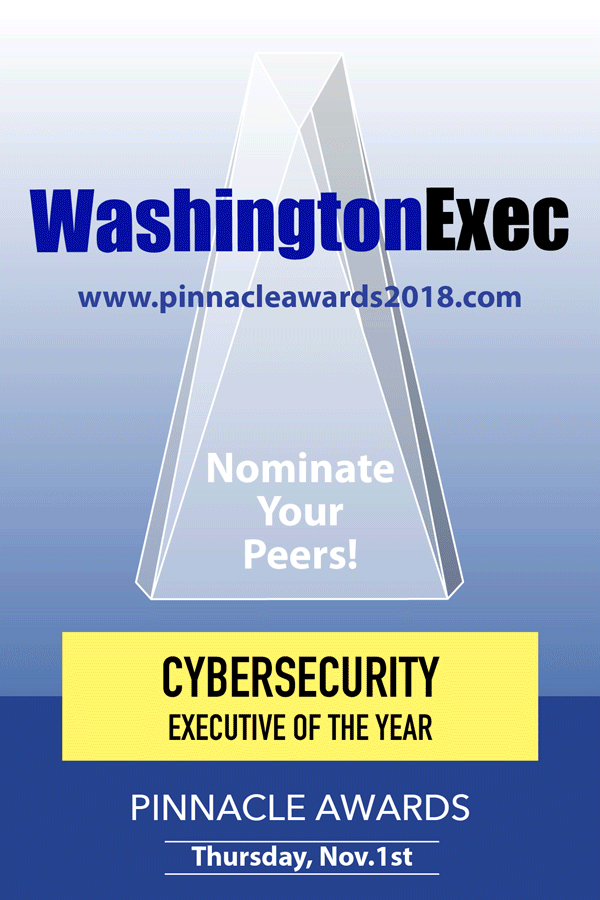 WashingtonExec Pinnacle Awards 2018 - Nominate a Cybersecurity Executive