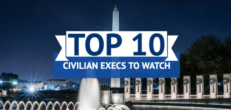 Top 10 Civilian Execs to Watch