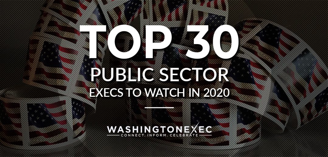 Top 30 Public Sector Execs to Watch