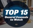 Top 15 General Counsels 2021