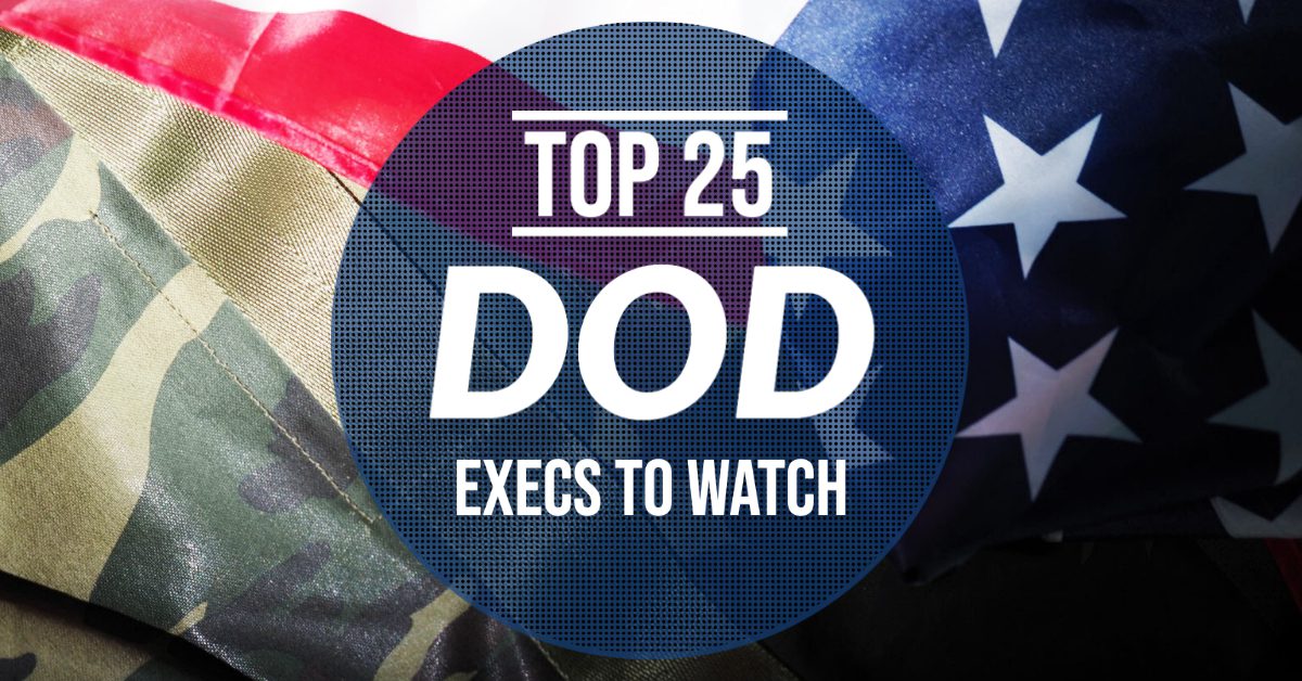 Top 25 DOD Execs to Watch 2021
