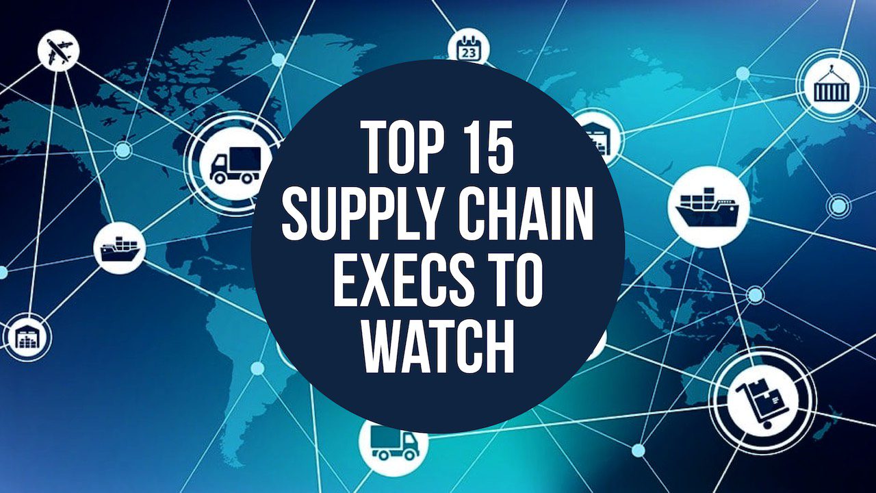 Top 15 Supply Chain Execs to Watch