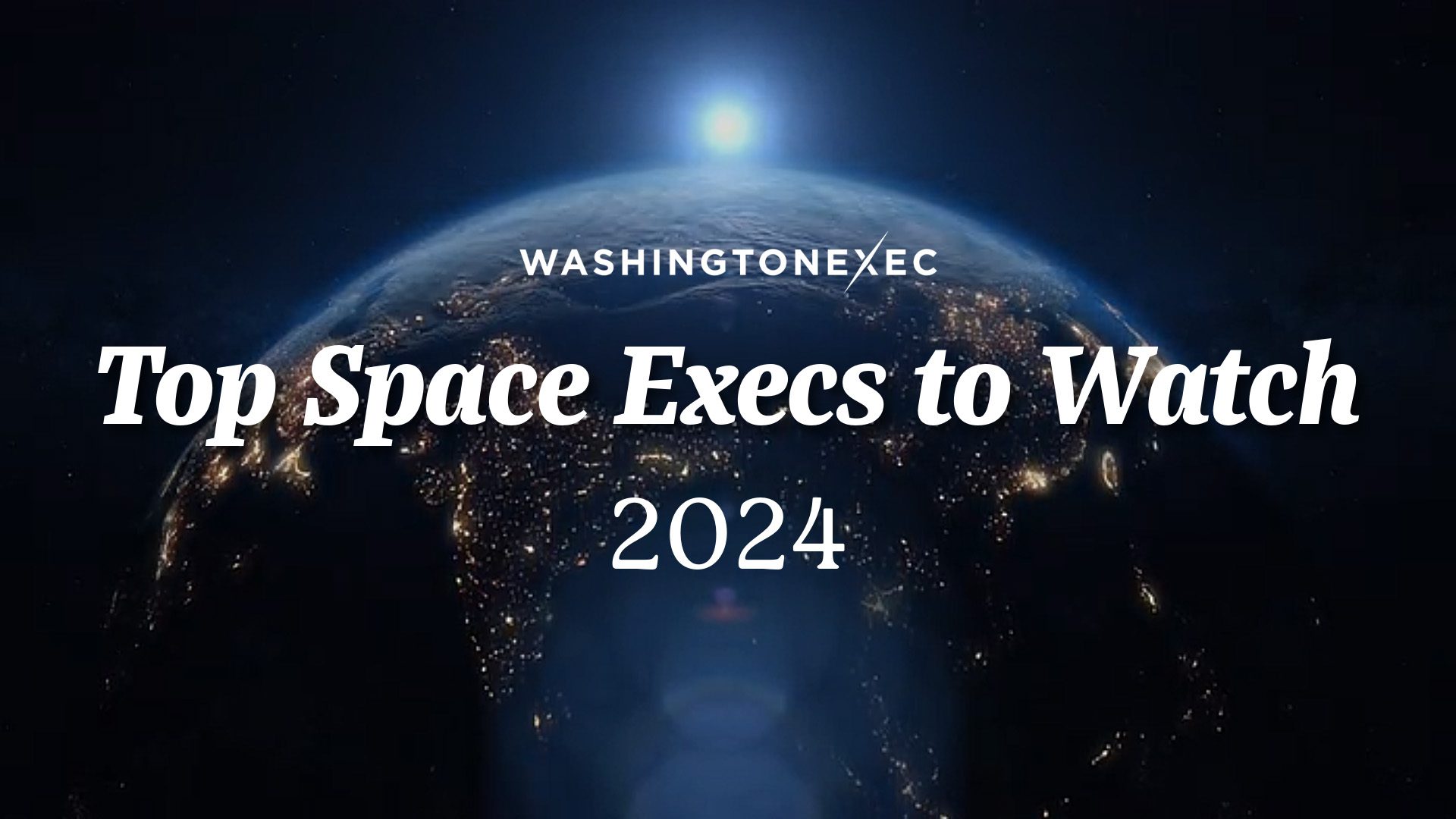 Top Space Execs to Watch in 2024