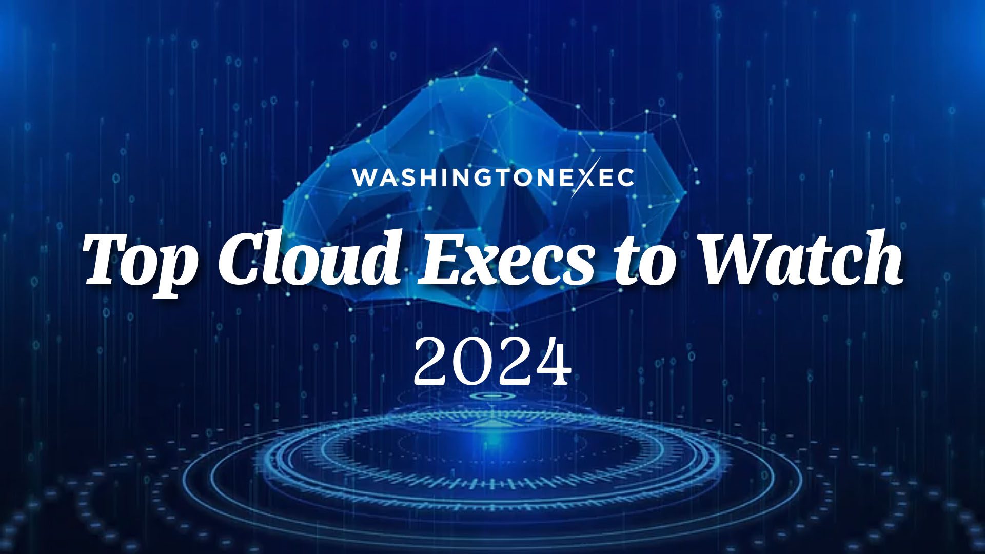 Top Cloud Execs to Watch in 2024