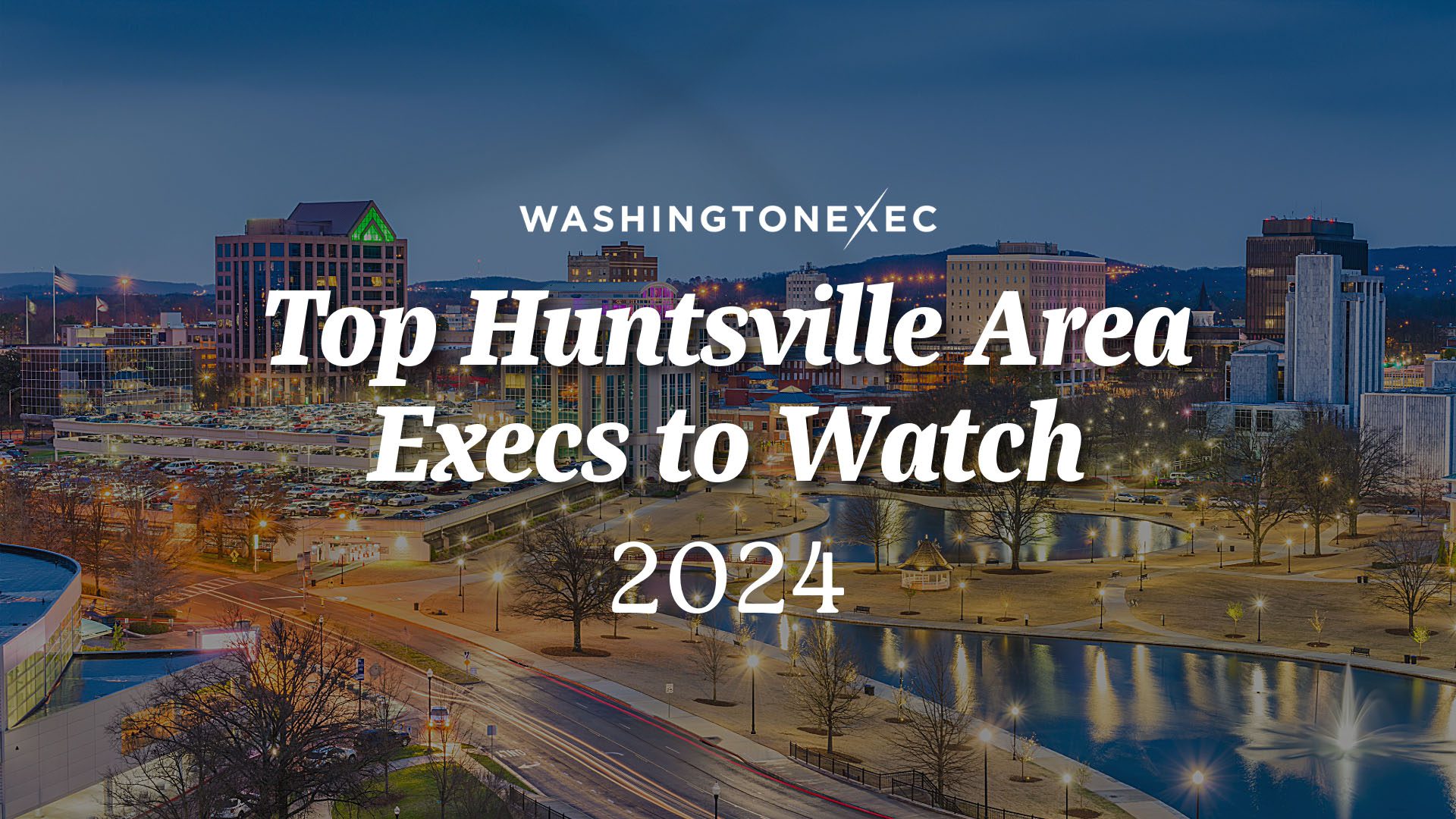 Top Huntsville Area Execs to Watch in 2024