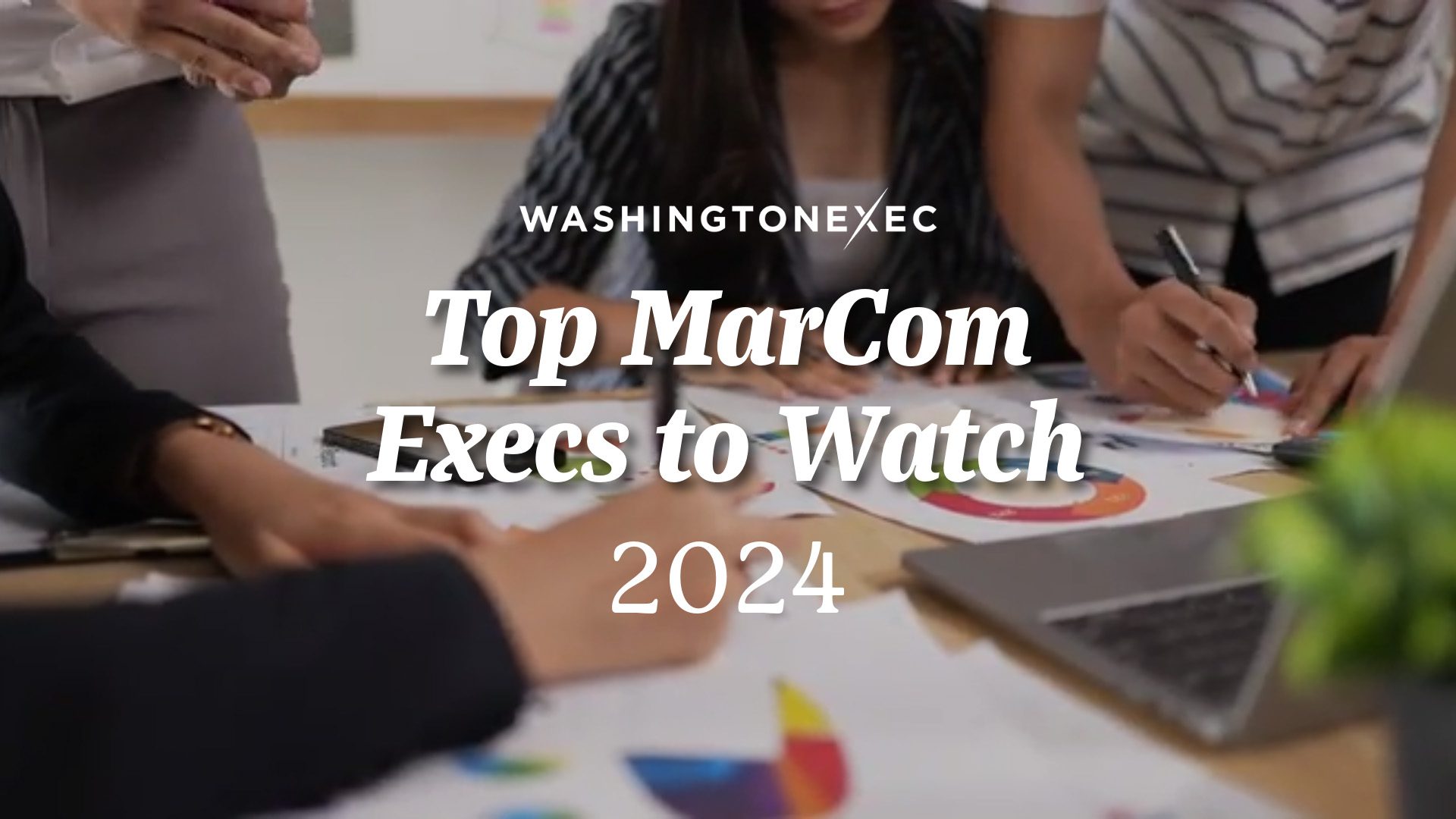 Top Marcom Execs to Watch in 2024