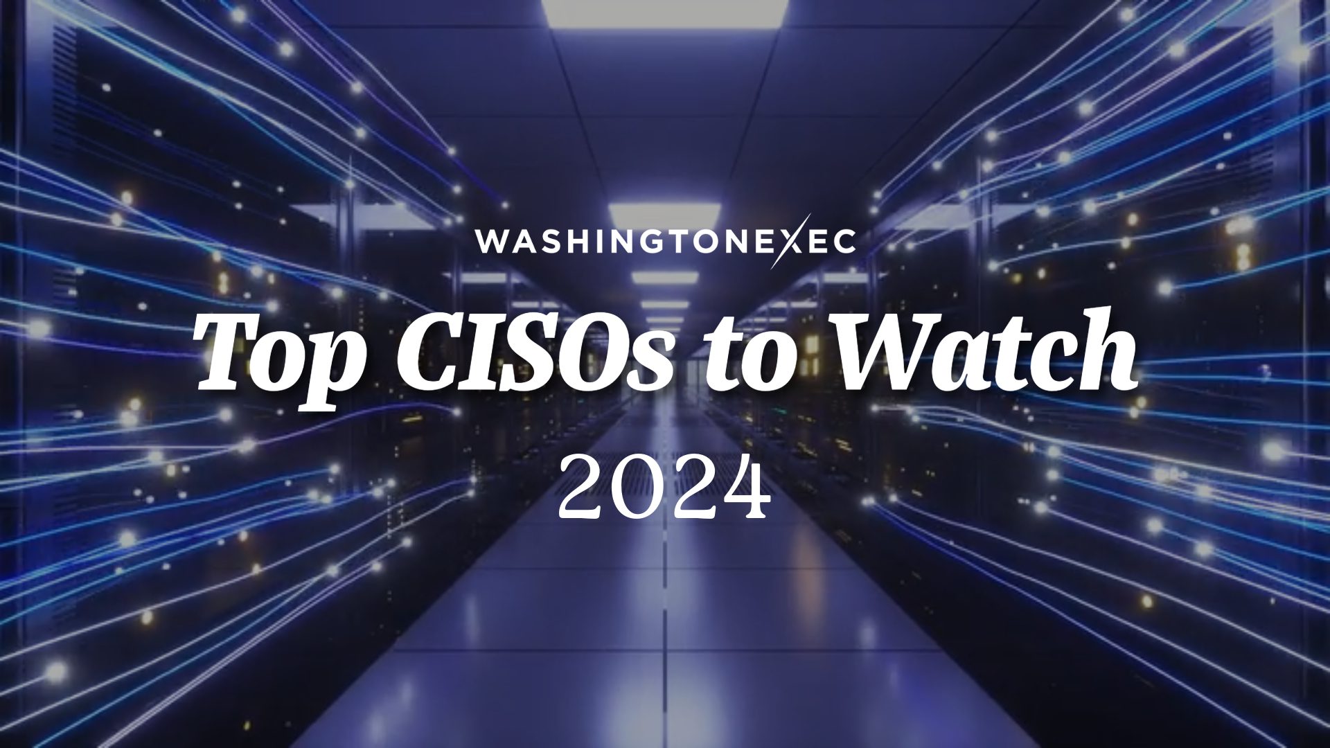 Top CISOs to Watch in 2024