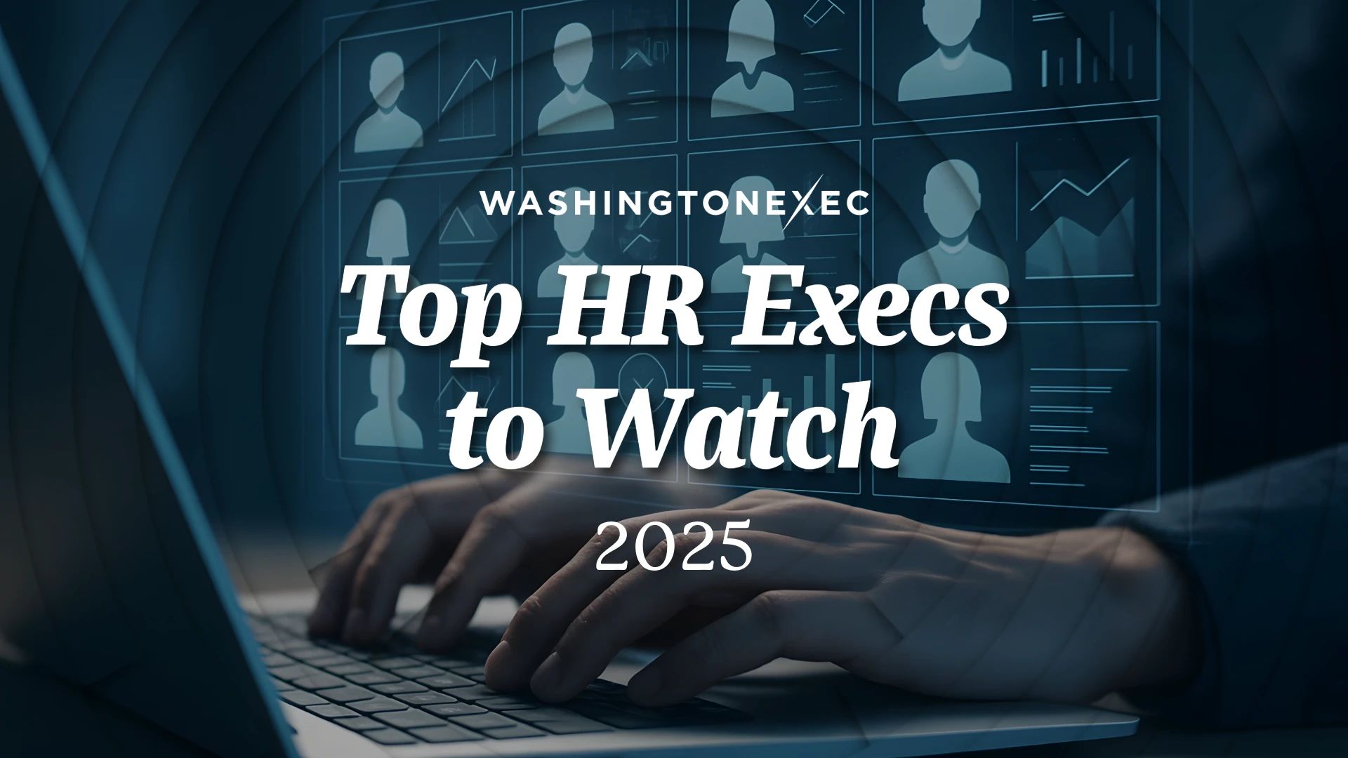 Top HR Execs to Watch in 2025